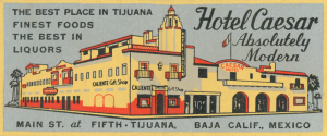 Hotel Caesar, Tijuana